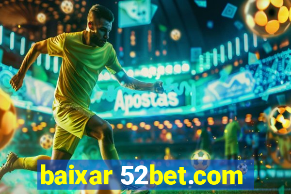baixar 52bet.com
